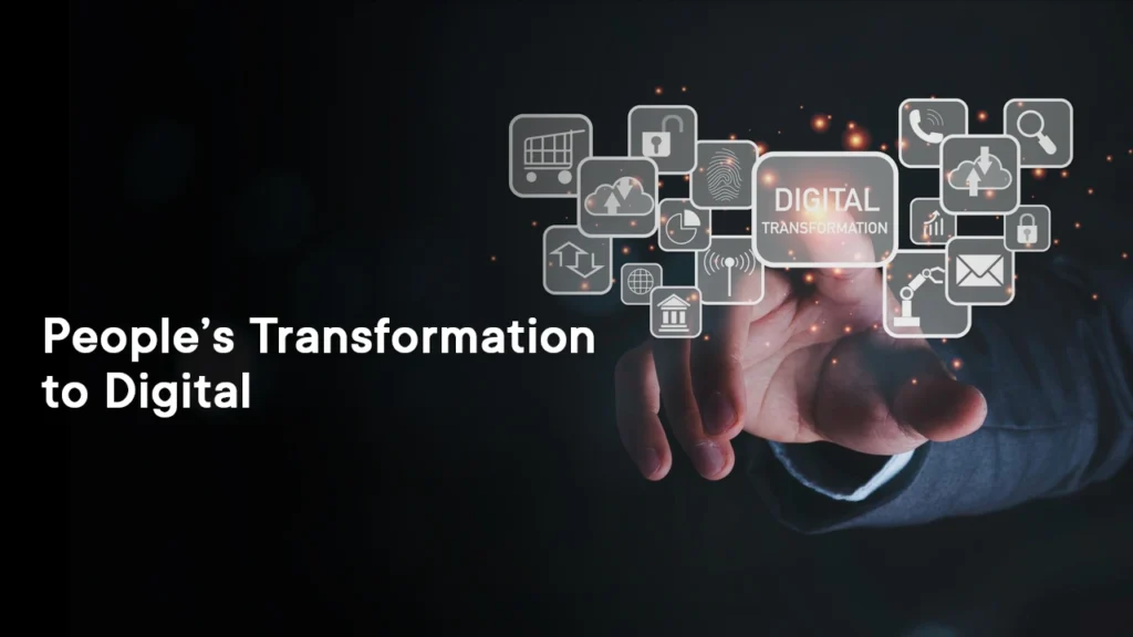 People’s Transformation to Digital/Technology