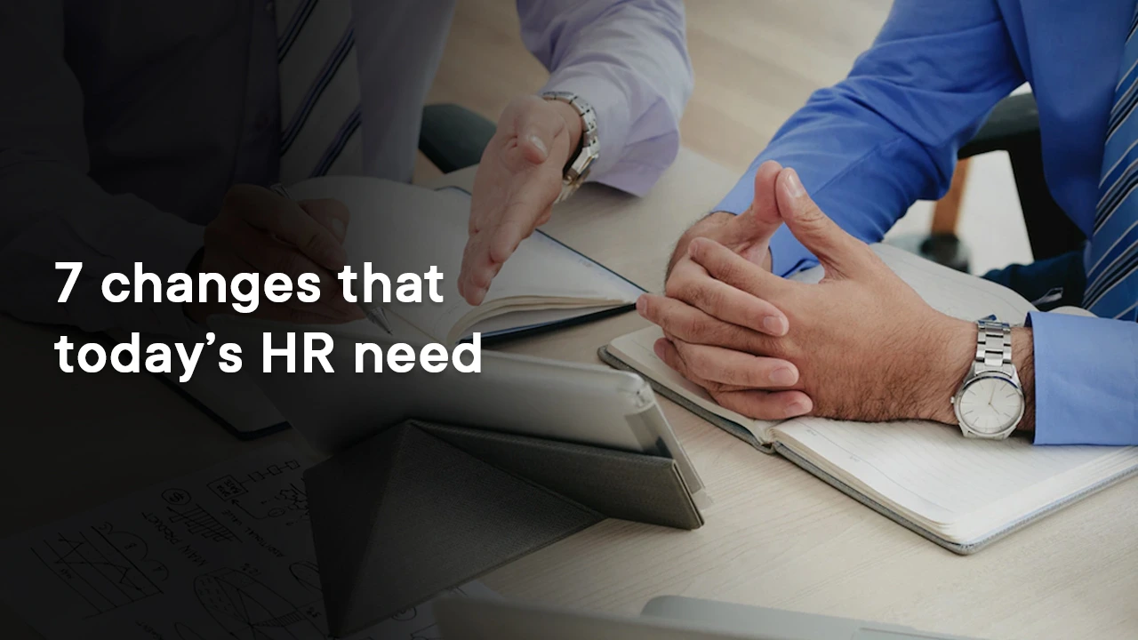 7 changes that today's HR need