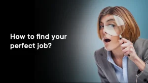How to find your perfect job