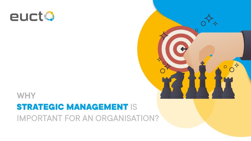 Why strategic management is important for an organisation?