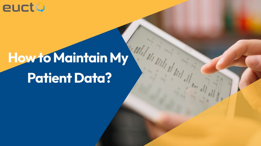 How to Maintain My Patient Data? (HIMS)