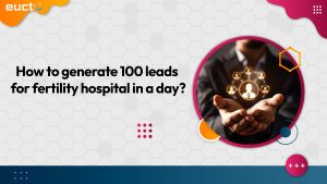 Lead Generation for Fertility Hospital