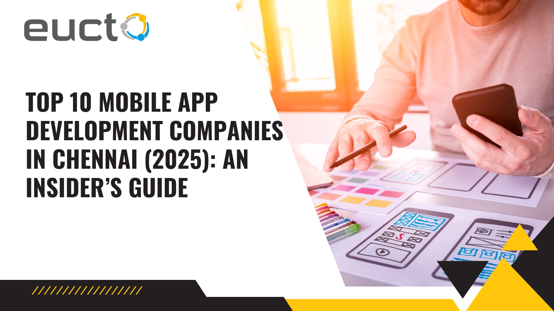A mobile app developer holding a smartphone and stylus while working over sketches of mobile app screens and color palettes. The text reads: "TOP 10 MOBILE APP DEVELOPMENT COMPANIES IN CHENNAI (2025)."
